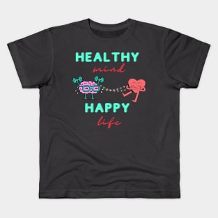 Healthy mind, happy life Kids T-Shirt